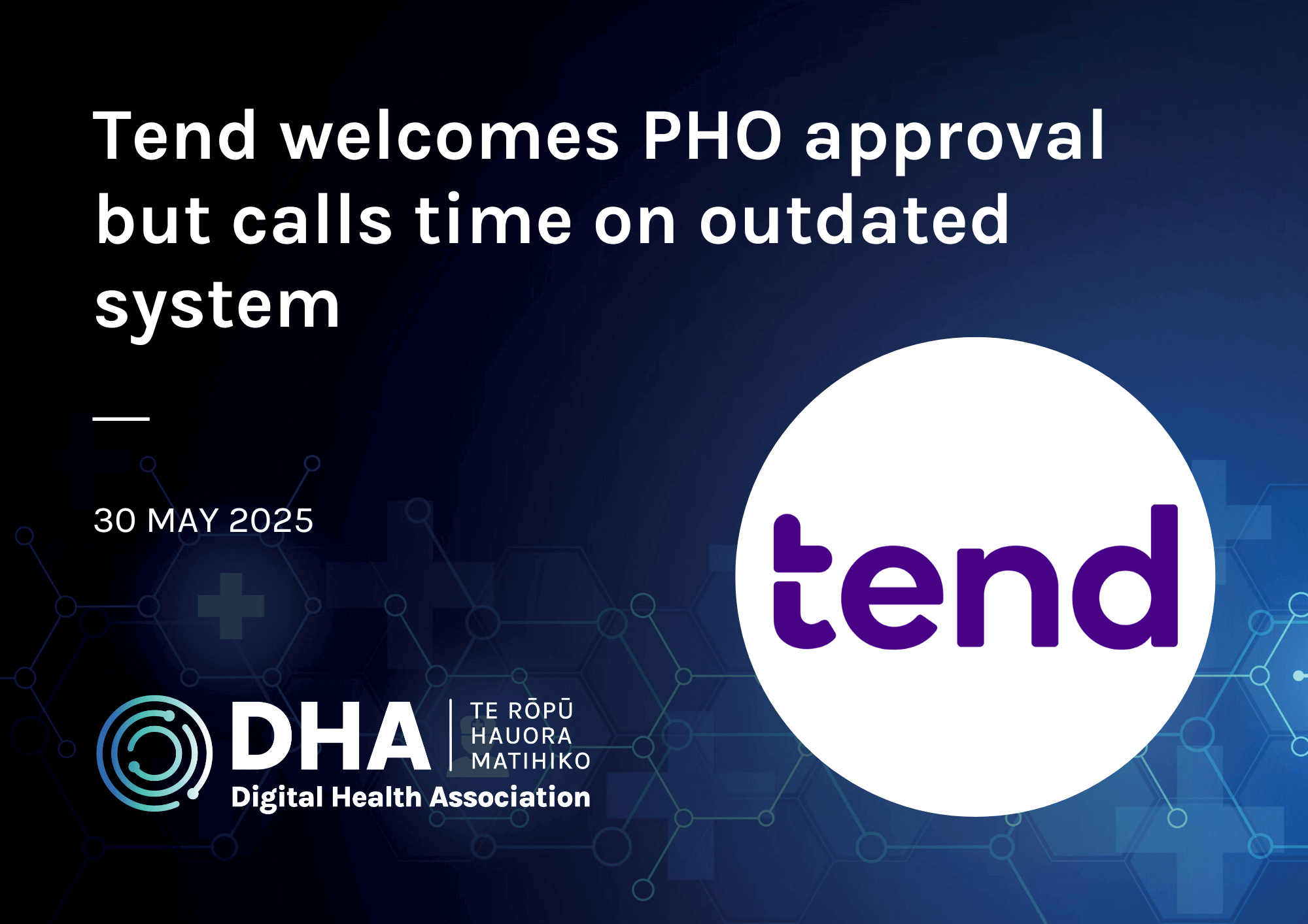 Tend welcomes PHO approval but calls time on outdated system
