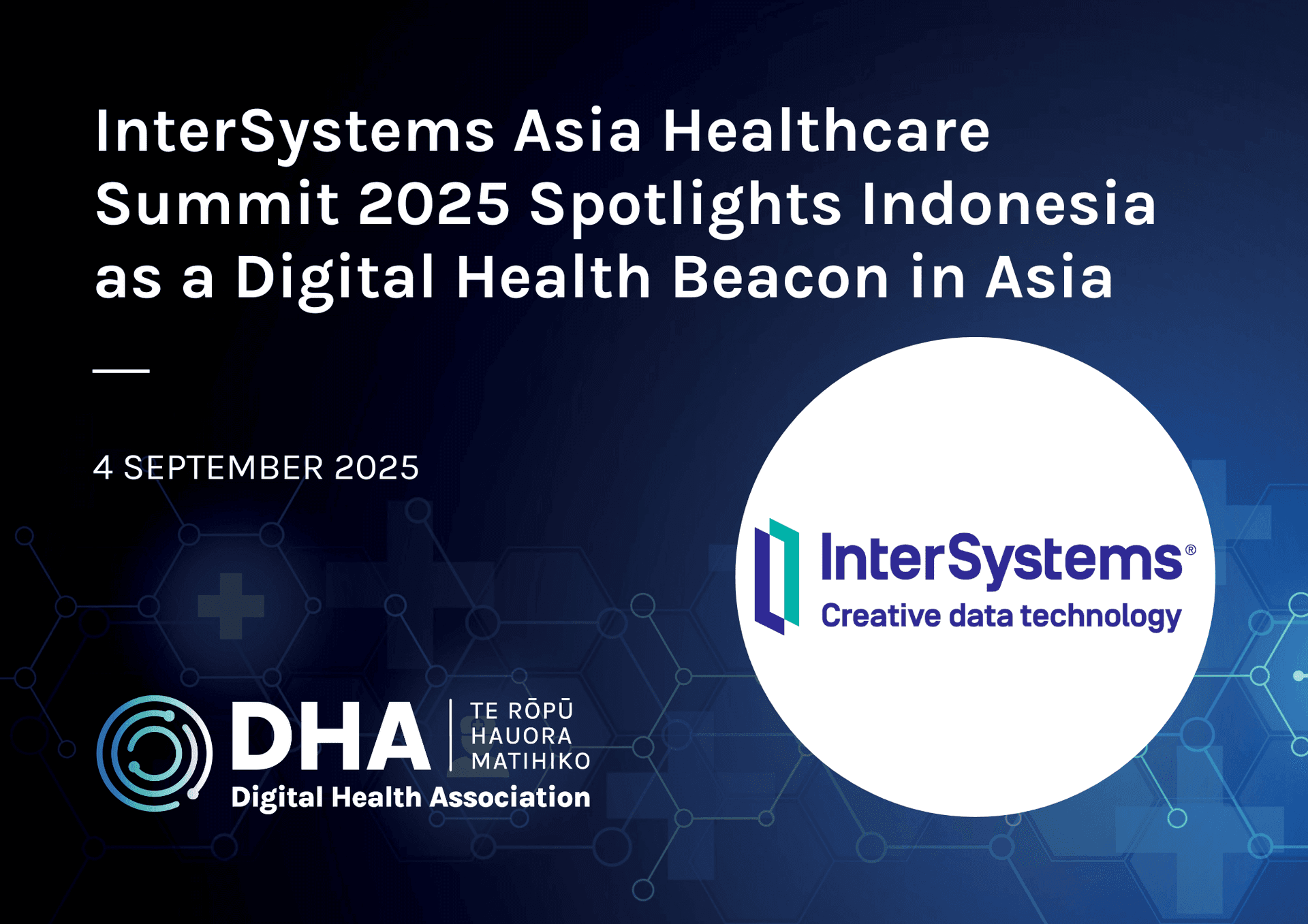 From AI-powered EHRs to Real-Time Data Sharing, InterSystems Asia Healthcare Summit 2025 Spotlights Indonesia as a Digital Health Beacon in Asia