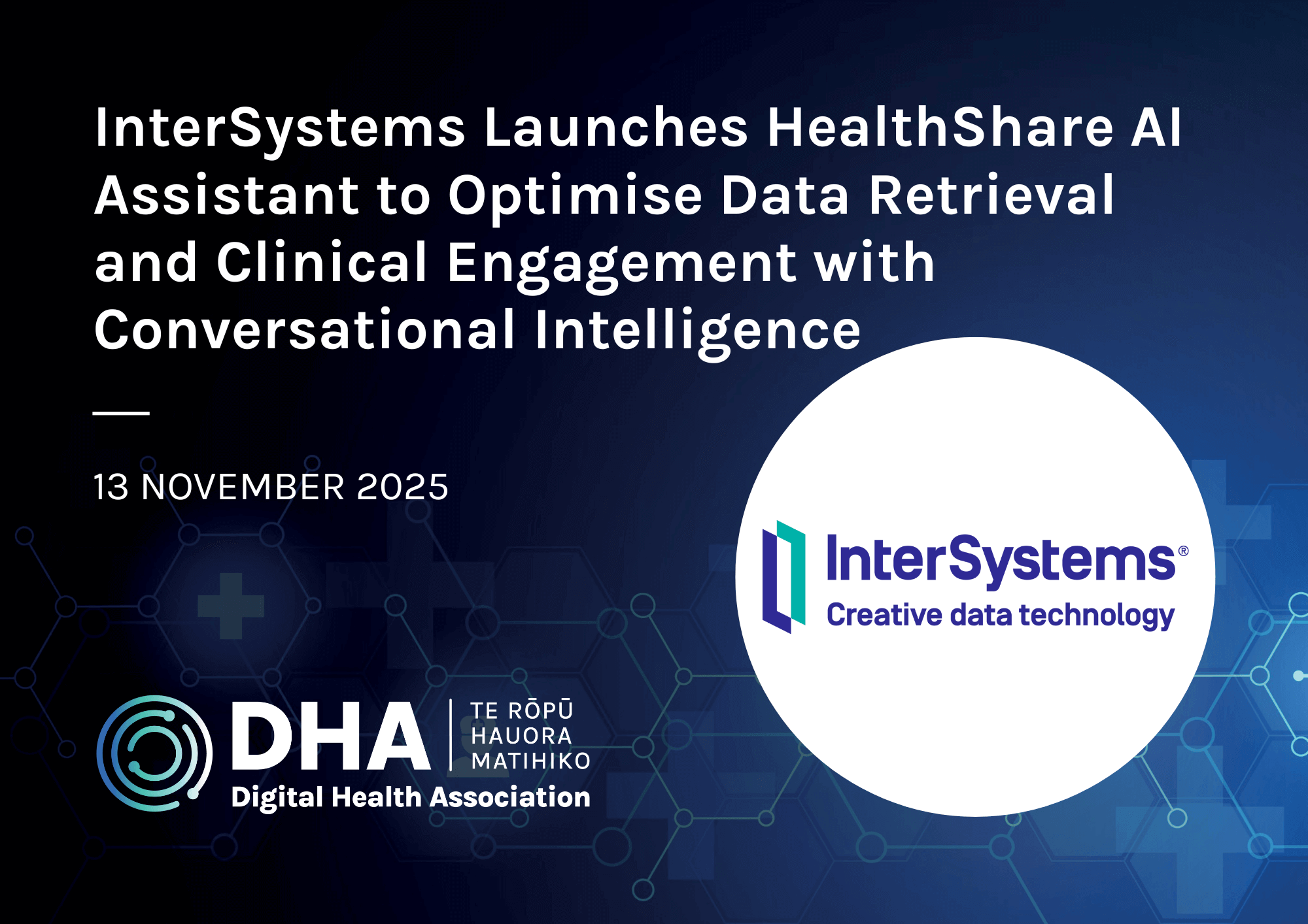 InterSystems Launches HealthShare AI Assistant to Optimise Data Retrieval and Clinical Engagement with Conversational Intelligence