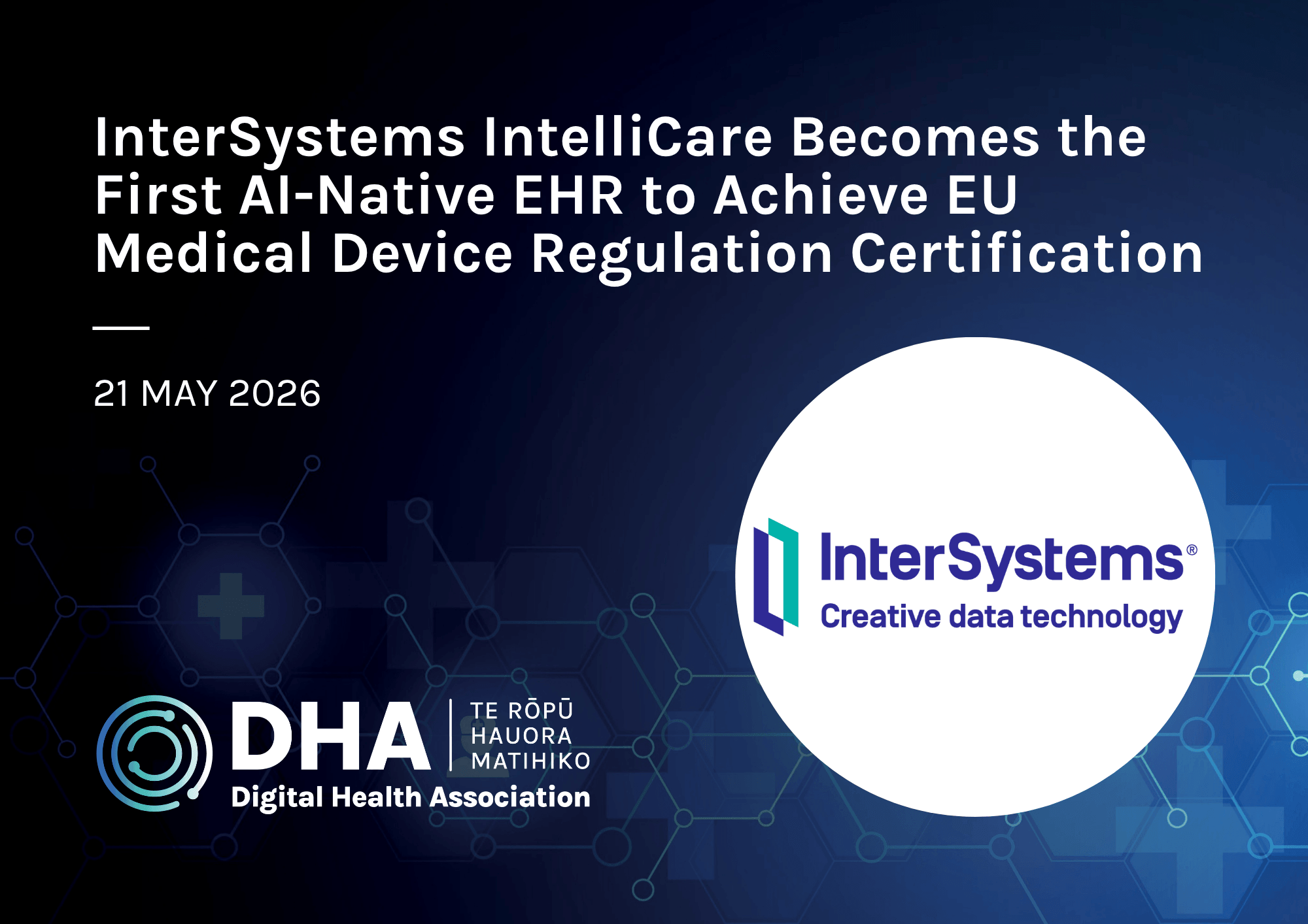 InterSystems IntelliCare Becomes the First AI-Native EHR to Achieve EU Medical Device Regulation Certification